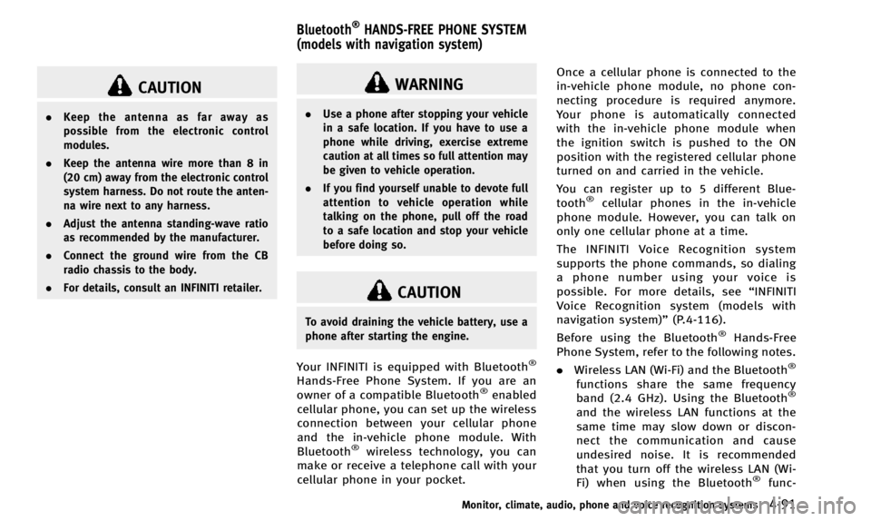 INFINITI QX50 2014 Service Manual CAUTION
.Keep the antenna as far away as
possible from the electronic control
modules.
. Keep the antenna wire more than 8 in
(20 cm) away from the electronic control
system harness. Do not route the INFINITI QX50 2014 Service Manual CAUTION
.Keep the antenna as far away as
possible from the electronic control
modules.
. Keep the antenna wire more than 8 in
(20 cm) away from the electronic control
system harness. Do not route the