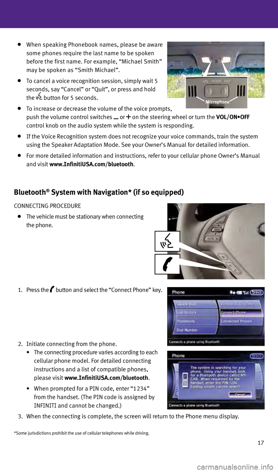 INFINITI QX50 2014 Quick Reference Guide 17
Bluetooth® System with Navigation* (if so equipped)
cONNEcTING PROcEDURE
The vehicle must be stationary when connecting
the phone.
1.
Press the button
and select the “
c onnect INFINITI QX50 2014 Quick Reference Guide 17
Bluetooth® System with Navigation* (if so equipped)
cONNEcTING PROcEDURE
The vehicle must be stationary when connecting
the phone.
1.
Press the button
and select the “
c onnect