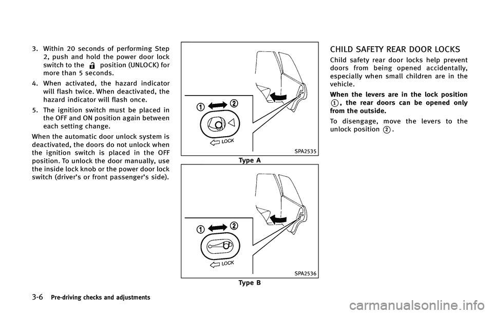 INFINITI QX50 2015  Owners Manual ����1�S�F��E�S�J�W�J�O�H �D�I�F�D�L�T �B�O�E �B�E�K�V�T�U�N�F�O�U�T
�� �8�J�U�I�J�O �� �T�F�D�P�O�E�T �P�G �Q�F�S�G�P�S�N�J�O�H �4�U�F�Q��
 �Q�V�T�I �B�O�E �I�P�M�E �U�I�F �Q�P�X�F�S �E�P�P�S