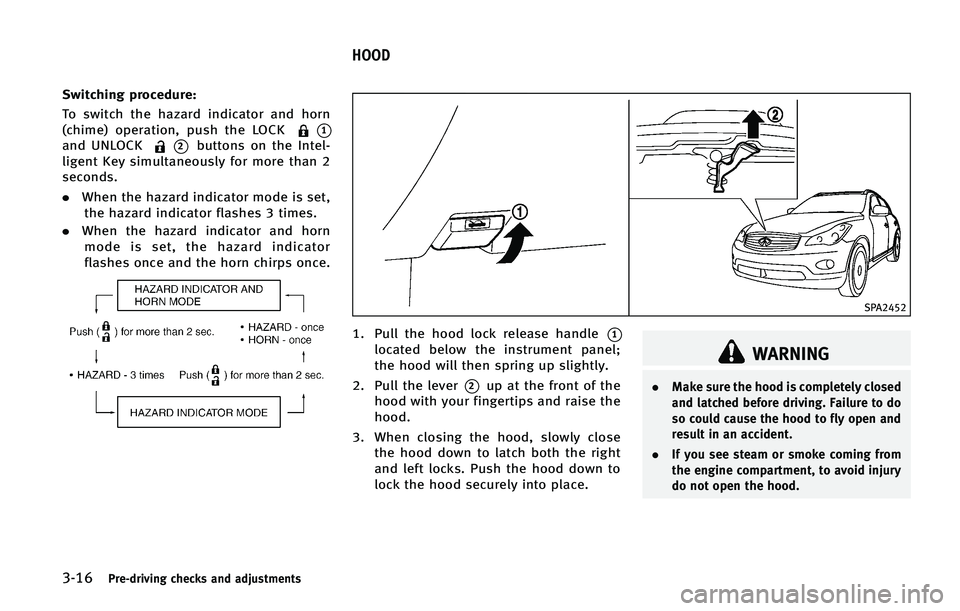 INFINITI QX50 2015  Owners Manual �����1�S�F��E�S�J�W�J�O�H �D�I�F�D�L�T �B�O�E �B�E�K�V�T�U�N�F�O�U�T
�4�X�J�U�D�I�J�O�H �Q�S�P�D�F�E�V�S�F�
�5�P �T�X�J�U�D�I �U�I�F �I�B�[�B�S�E �J�O�E�J�D�B�U�P�S �B�O�E �I�P�S�O
�	�D�I�J�N�F�