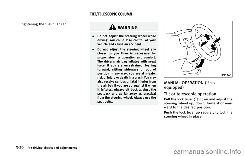 INFINITI QX50 2015  Owners Manual �����1�S�F��E�S�J�W�J�O�H �D�I�F�D�L�T �B�O�E �B�E�K�V�T�U�N�F�O�U�T
�U�J�H�I�U�F�O�J�O�H �U�I�F �G�V�F�M��G�J�M�M�F�S �D�B�Q��8�"�3�/�*�/�(
.�%�P �O�P�U �B�E�K�V�T�U �U�I�F �T�U�F�F�S�J�O�H �X