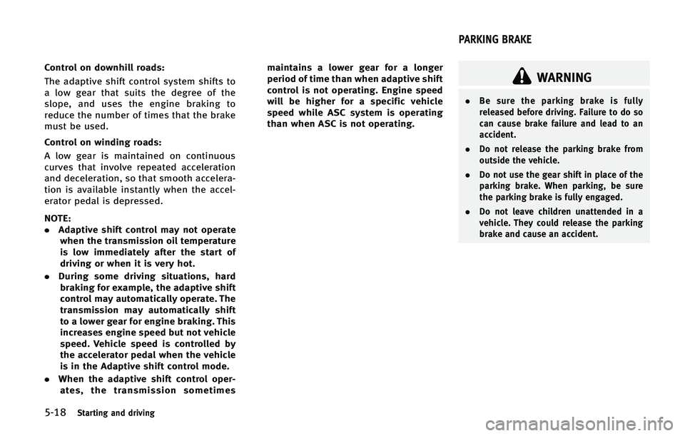 INFINITI QX50 2015  Owners Manual �����4�U�B�S�U�J�O�H �B�O�E �E�S�J�W�J�O�H
�$�P�O�U�S�P�M �P�O �E�P�X�O�I�J�M�M �S�P�B�E�T�
�5�I�F �B�E�B�Q�U�J�W�F �T�I�J�G�U �D�P�O�U�S�P�M �T�Z�T�U�F�N �T�I�J�G�U�T �U�P
�B �M�P�X �H�F�B�S �U�