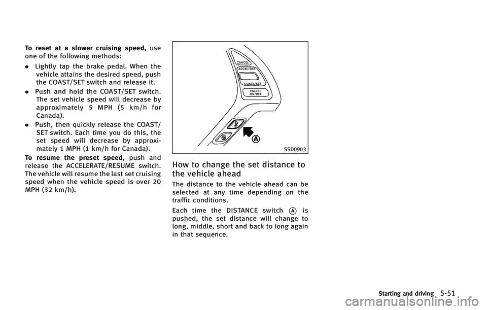 INFINITI QX50 2015  Owners Manual �5�P �S�F�T�F�U �B�U �B �T�M�P�X�F�S �D�S�V�J�T�J�O�H �T�Q�F�F�E�
�V�T�F
�P�O�F �P�G �U�I�F �G�P�M�M�P�X�J�O�H �N�F�U�I�P�E�T�
. �-�J�H�I�U�M�Z �U�B�Q �U�I�F �C�S�B�L�F �Q�F�E�B�M� �8�I�F�O �U�I�F
�