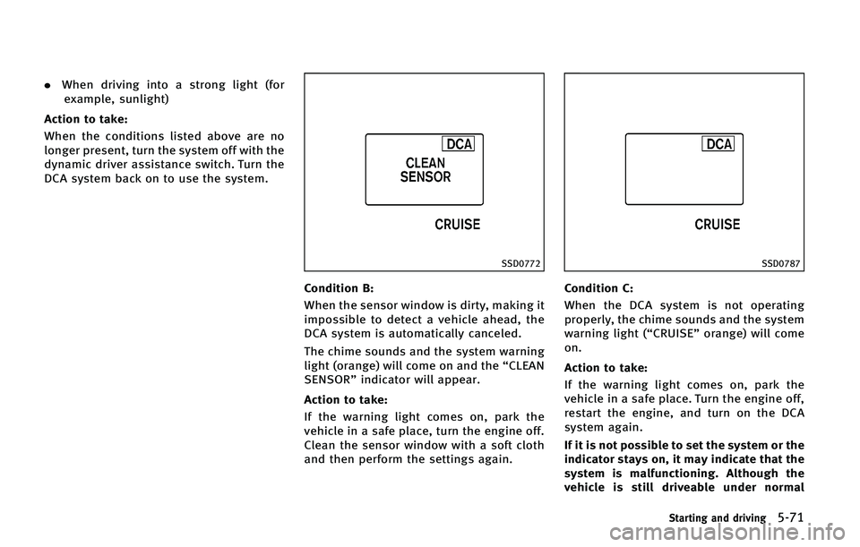 INFINITI QX50 2015  Owners Manual .�8�I�F�O �E�S�J�W�J�O�H �J�O�U�P �B �T�U�S�P�O�H �M�J�H�I�U �	�G�P�S
�F�Y�B�N�Q�M�F�
 �T�V�O�M�J�H�I�U�

�"�D�U�J�P�O �U�P �U�B�L�F�
�8�I�F�O �U�I�F �D�P�O�E�J�U�J�P�O�T �M�J�T�U�F�E �B�C�P�W�F �B�S