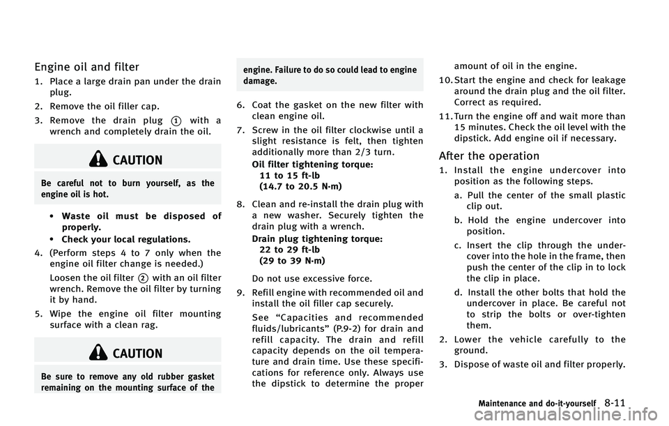 INFINITI QX50 2015  Owners Manual �&�O�H�J�O�F �P�J�M �B�O�E �G�J�M�U�F�S
�� �1�M�B�D�F �B �M�B�S�H�F �E�S�B�J�O �Q�B�O �V�O�E�F�S �U�I�F �E�S�B�J�O�Q�M�V�H�
�� �3�F�N�P�W�F �U�I�F �P�J�M �G�J�M�M�F�S �D�B�Q�
�� �3�F�N�P�W�F �