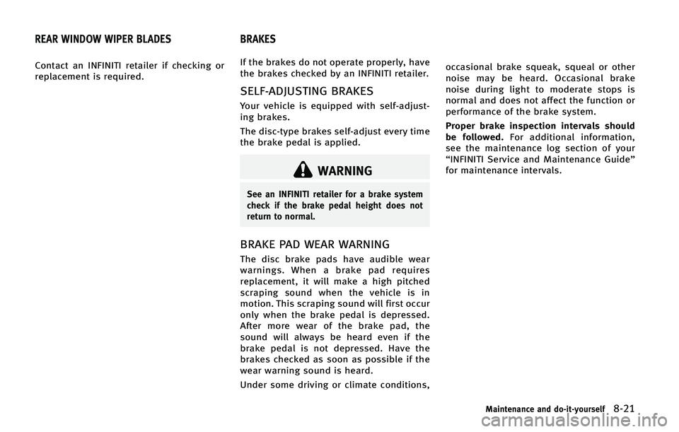 INFINITI QX50 2015  Owners Manual �$�P�O�U�B�D�U �B�O �*�/��*�/�*�5�* �S�F�U�B�J�M�F�S �J�G �D�I�F�D�L�J�O�H �P�S
�S�F�Q�M�B�D�F�N�F�O�U �J�T �S�F�R�V�J�S�F�E��*�G �U�I�F �C�S�B�L�F�T �E�P �O�P�U �P�Q�F�S�B�U�F �Q�S�P�Q�F�S�M�Z�
 �I