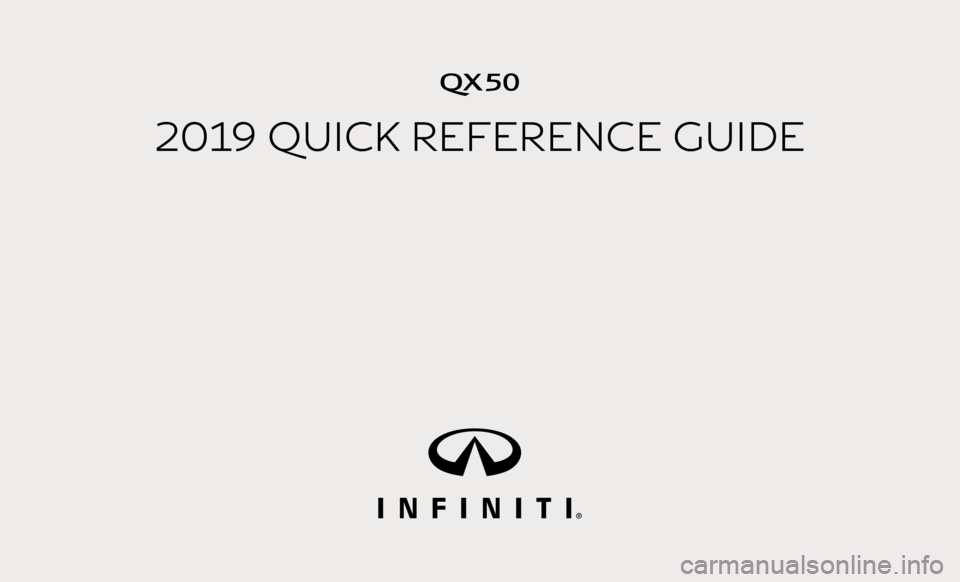 INFINITI QX50 2019  Quick Reference Guide QX50
2019 QUICK REFERENCE GUIDE 