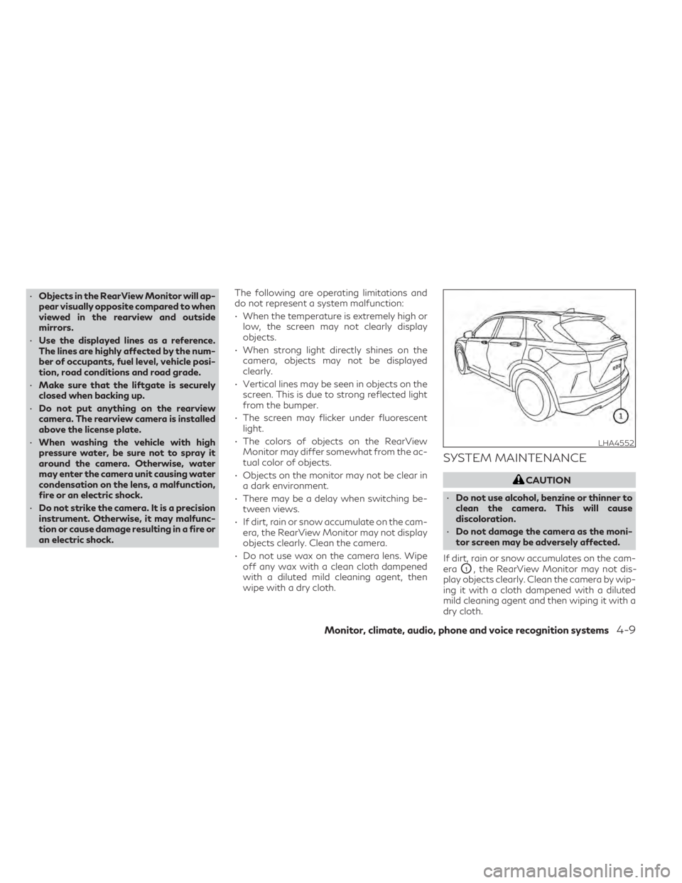 INFINITI QX50 2021 Workshop Manual •Objects in the RearView Monitor will ap-
pear visually opposite compared to when
viewed in the rearview and outside
mirrors.
• Use the displayed lines as a reference.
The lines are highly affecte INFINITI QX50 2021 Workshop Manual •Objects in the RearView Monitor will ap-
pear visually opposite compared to when
viewed in the rearview and outside
mirrors.
• Use the displayed lines as a reference.
The lines are highly affecte