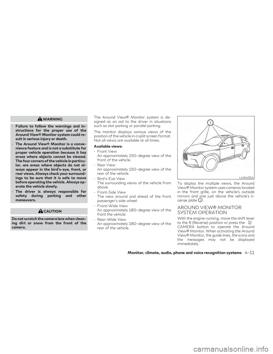 INFINITI QX50 2021 Owners Guide WARNING
• Failure to follow the warnings and in-
structions for the proper use of the
Around View® Monitor system could re-
sult in serious injury or death.
• The Around View® Monitor is a conve INFINITI QX50 2021 Owners Guide WARNING
• Failure to follow the warnings and in-
structions for the proper use of the
Around View® Monitor system could re-
sult in serious injury or death.
• The Around View® Monitor is a conve