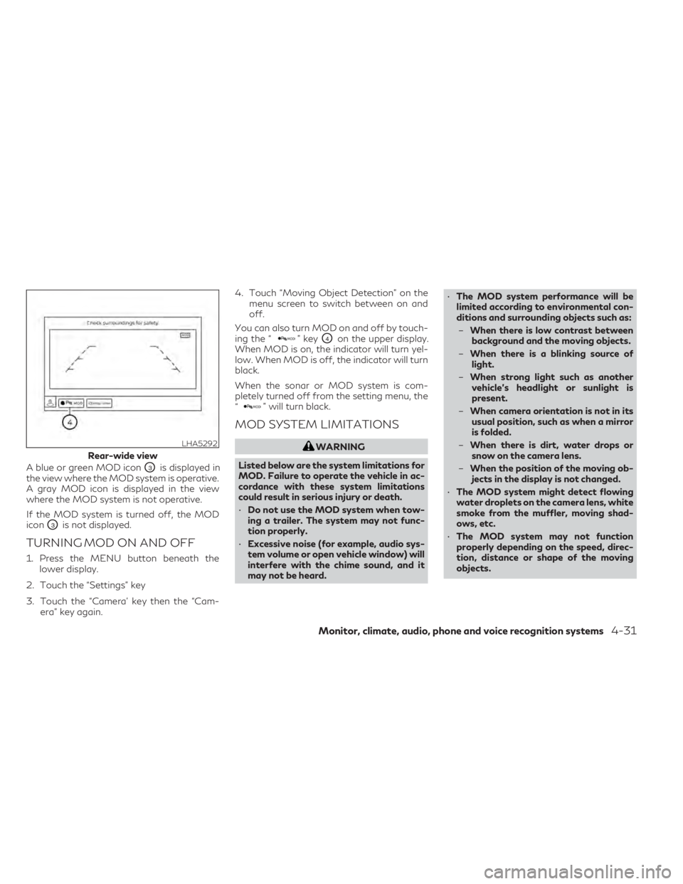 INFINITI QX50 2021 Manual PDF A blue or green MOD iconO3is displayed in
the view where the MOD system is operative.
A gray MOD icon is displayed in the view
where the MOD system is not operative.
If the MOD system is turned off, t INFINITI QX50 2021 Manual PDF A blue or green MOD iconO3is displayed in
the view where the MOD system is operative.
A gray MOD icon is displayed in the view
where the MOD system is not operative.
If the MOD system is turned off, t