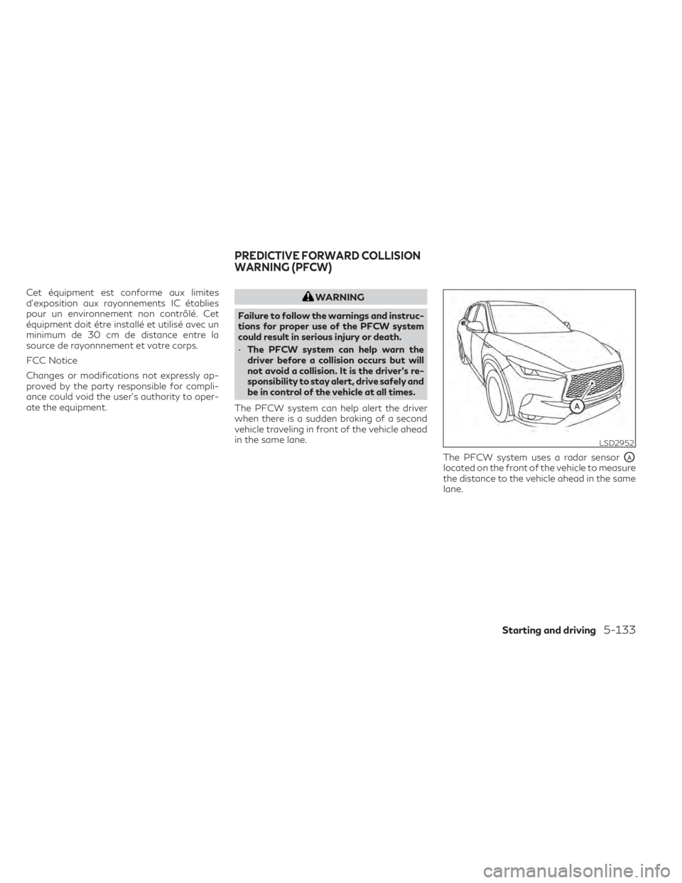 INFINITI QX50 2021 Service Manual Cet équipment est conforme aux limites
d’exposition aux rayonnements IC établies
pour un environnement non contrôlé. Cet
équipment doit étre installé et utilisé avec un
minimum de 30 cm de d INFINITI QX50 2021 Service Manual Cet équipment est conforme aux limites
d’exposition aux rayonnements IC établies
pour un environnement non contrôlé. Cet
équipment doit étre installé et utilisé avec un
minimum de 30 cm de d
