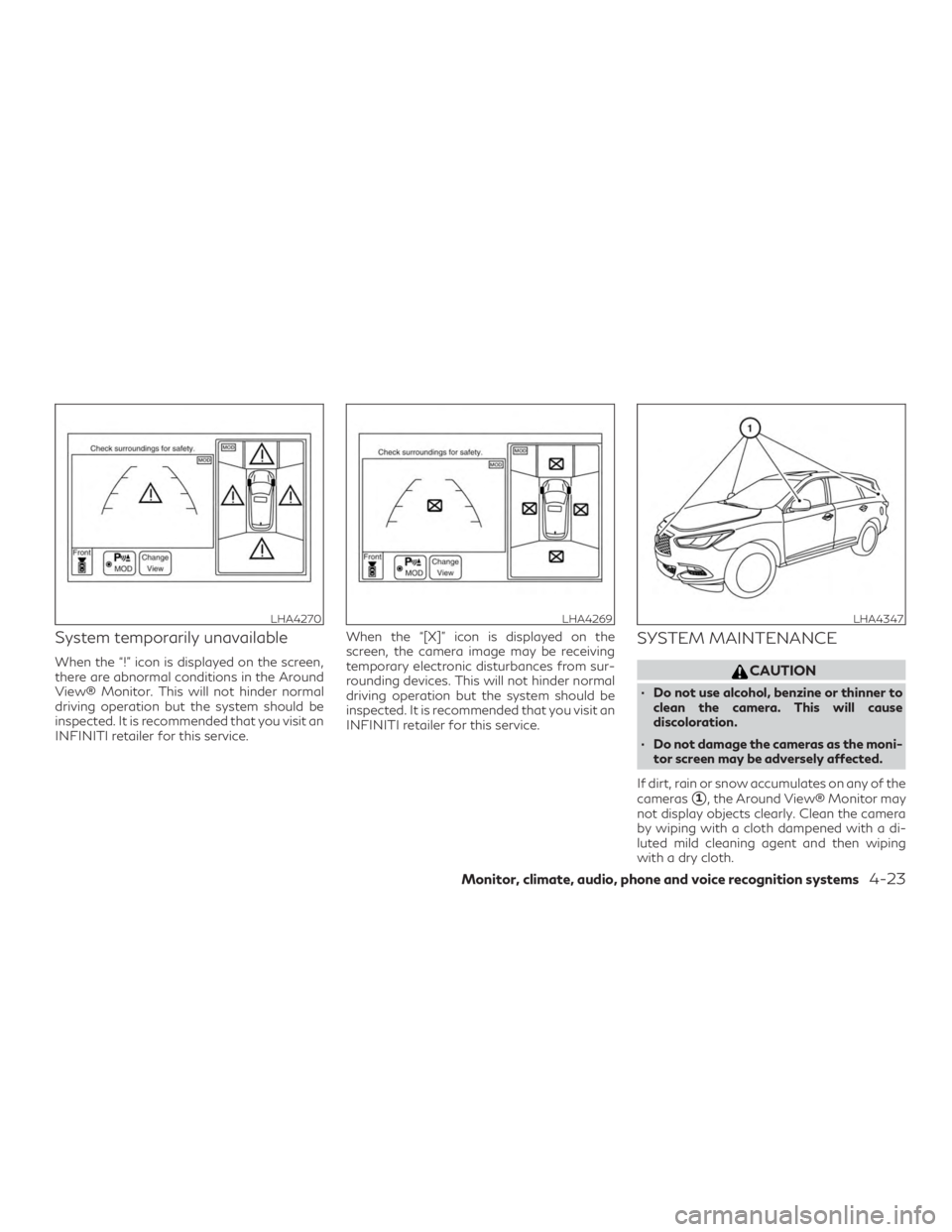 INFINITI QX60 2018  Owners Manual System temporarily unavailable
When the “!” icon is displayed on the screen,
there are abnormal conditions in the Around
View® Monitor. This will not hinder normal
driving operation but the syste