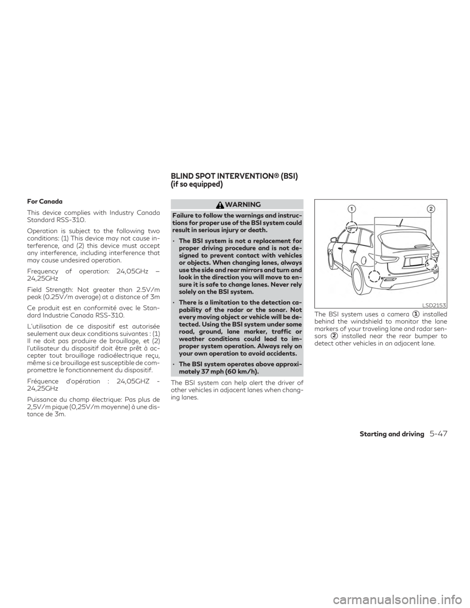 INFINITI QX60 2018 Owners Manual For Canada
This device complies with Industry Canada
Standard RSS-310.
Operation is subject to the following two
conditions: (1) This device may not cause in-
terference, and (2) this device must acce INFINITI QX60 2018 Owners Manual For Canada
This device complies with Industry Canada
Standard RSS-310.
Operation is subject to the following two
conditions: (1) This device may not cause in-
terference, and (2) this device must acce