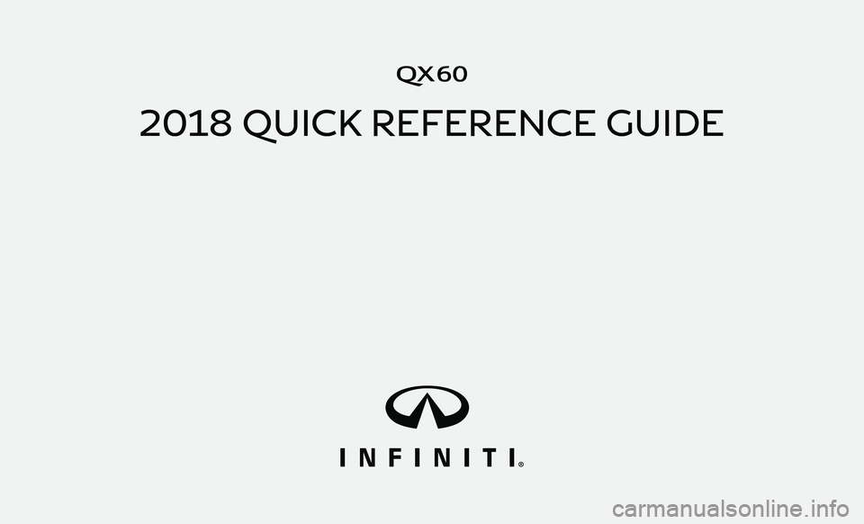 INFINITI QX60 2018  Quick Reference Guide QX60
2018 QUICK REFERENCE GUIDE 
