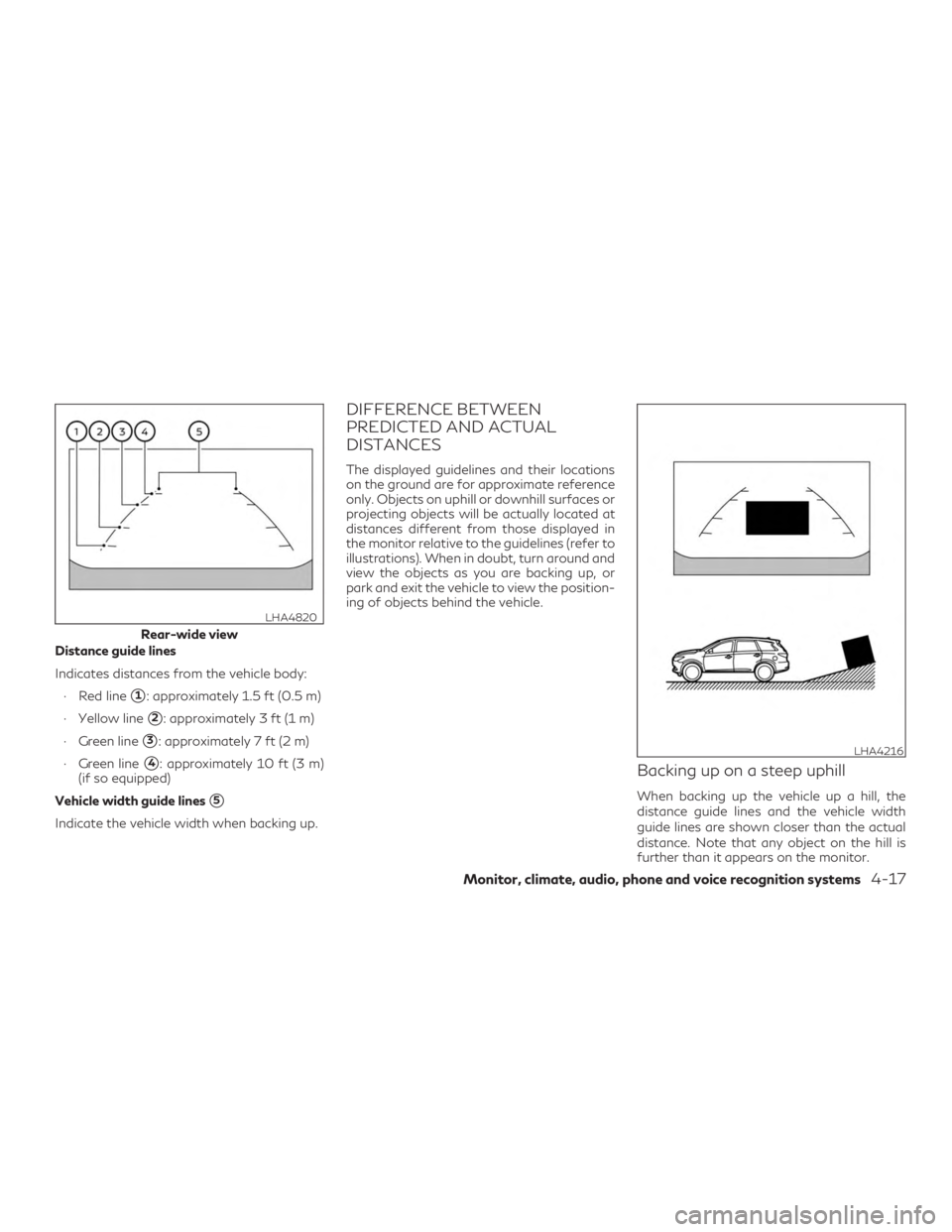 INFINITI QX60 2019 Repair Manual Distance guide lines
Indicates distances from the vehicle body:∙ Red line
1: approximately 1.5 ft (0.5 m)
∙ Yellow line
2: approximately 3 ft (1 m)
∙ Green line
3: approximately 7 ft (2 m)
