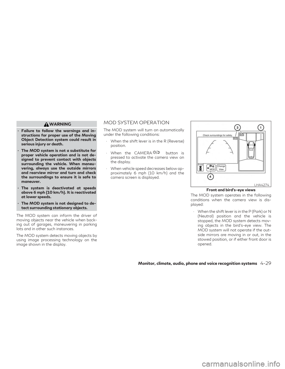 INFINITI QX60 2019 Manual PDF WARNING
∙ Failure to follow the warnings and in-structions for proper use of the Moving
Object Detection system could result in
serious injury or death.
∙ The MOD system is not a substitute for pr INFINITI QX60 2019 Manual PDF WARNING
∙ Failure to follow the warnings and in-structions for proper use of the Moving
Object Detection system could result in
serious injury or death.
∙ The MOD system is not a substitute for pr