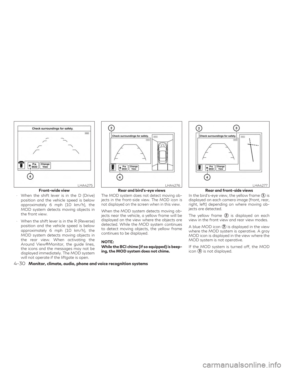 INFINITI QX60 2019 Manual PDF ∙ When the shift lever is in the D (Drive)position and the vehicle speed is below
approximately 6 mph (10 km/h), the
MOD system detects moving objects in
the front view.
∙ When the shift lever is INFINITI QX60 2019 Manual PDF ∙ When the shift lever is in the D (Drive)position and the vehicle speed is below
approximately 6 mph (10 km/h), the
MOD system detects moving objects in
the front view.
∙ When the shift lever is