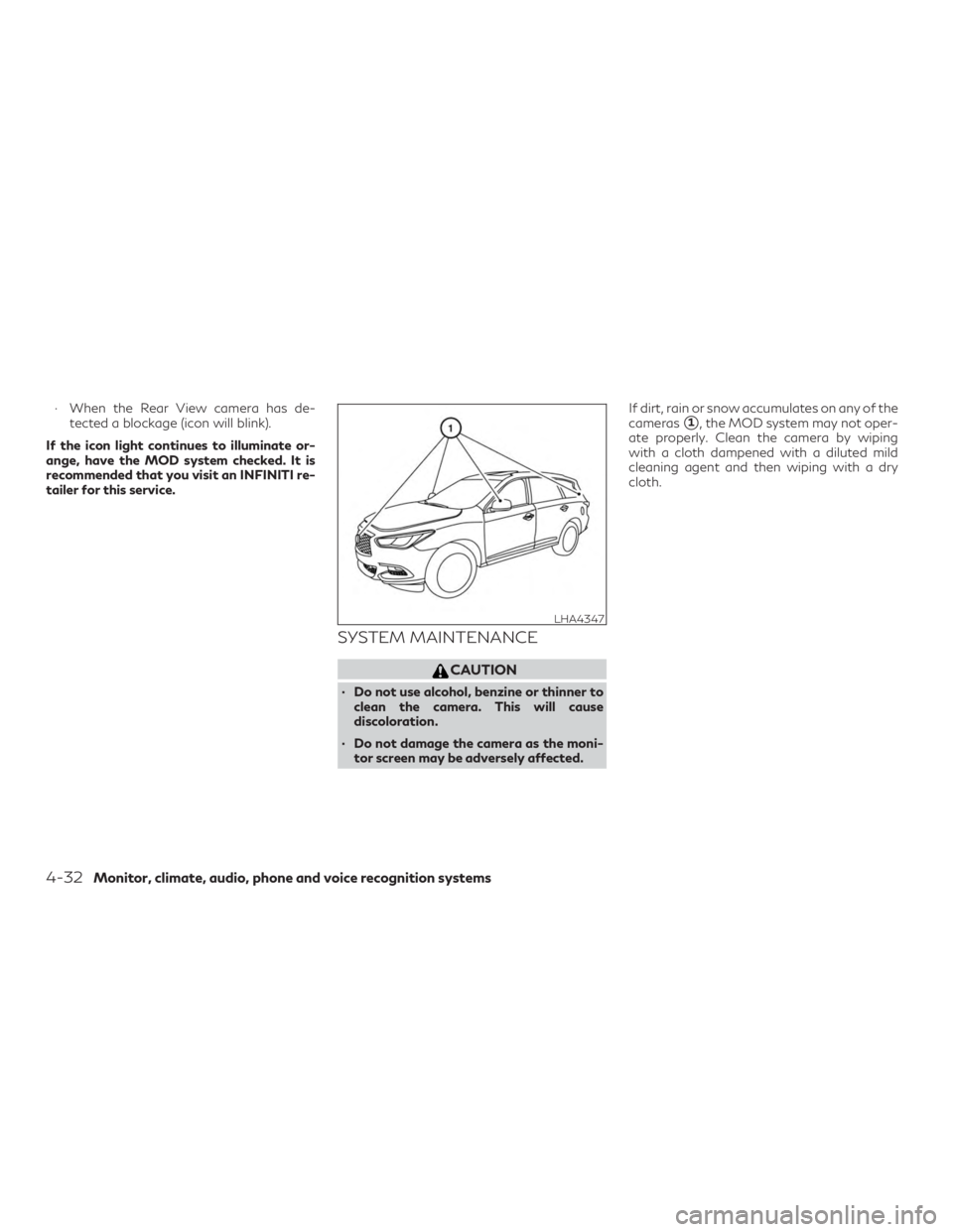 INFINITI QX60 2019  Owners Manual ∙ When the Rear View camera has de-tected a blockage (icon will blink).
If the icon light continues to illuminate or-
ange, have the MOD system checked. It is
recommended that you visit an INFINITI 