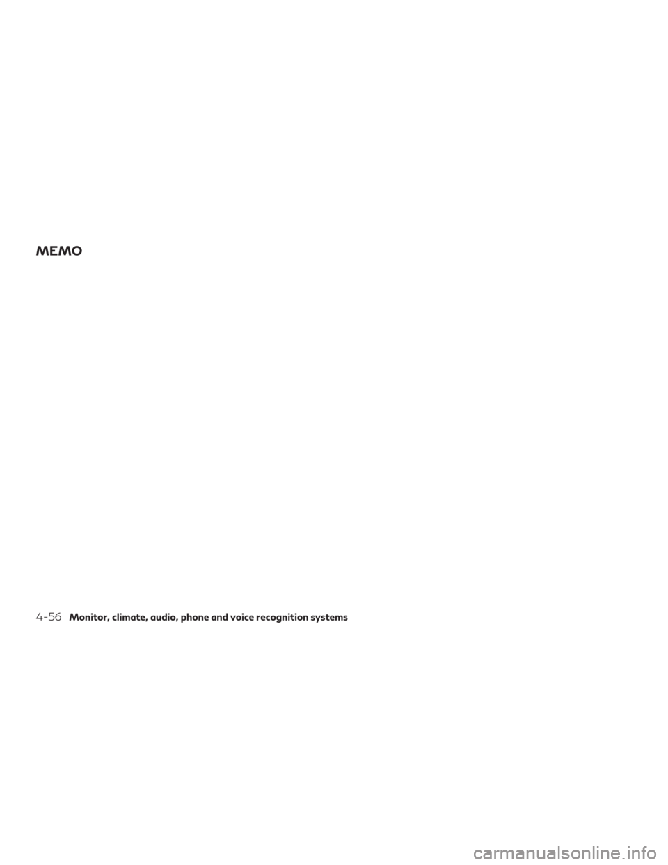 INFINITI QX60 2019 Owners Manual MEMO
4-56Monitor, climate, audio, phone and voice recognition systems INFINITI QX60 2019 Owners Manual MEMO
4-56Monitor, climate, audio, phone and voice recognition systems
