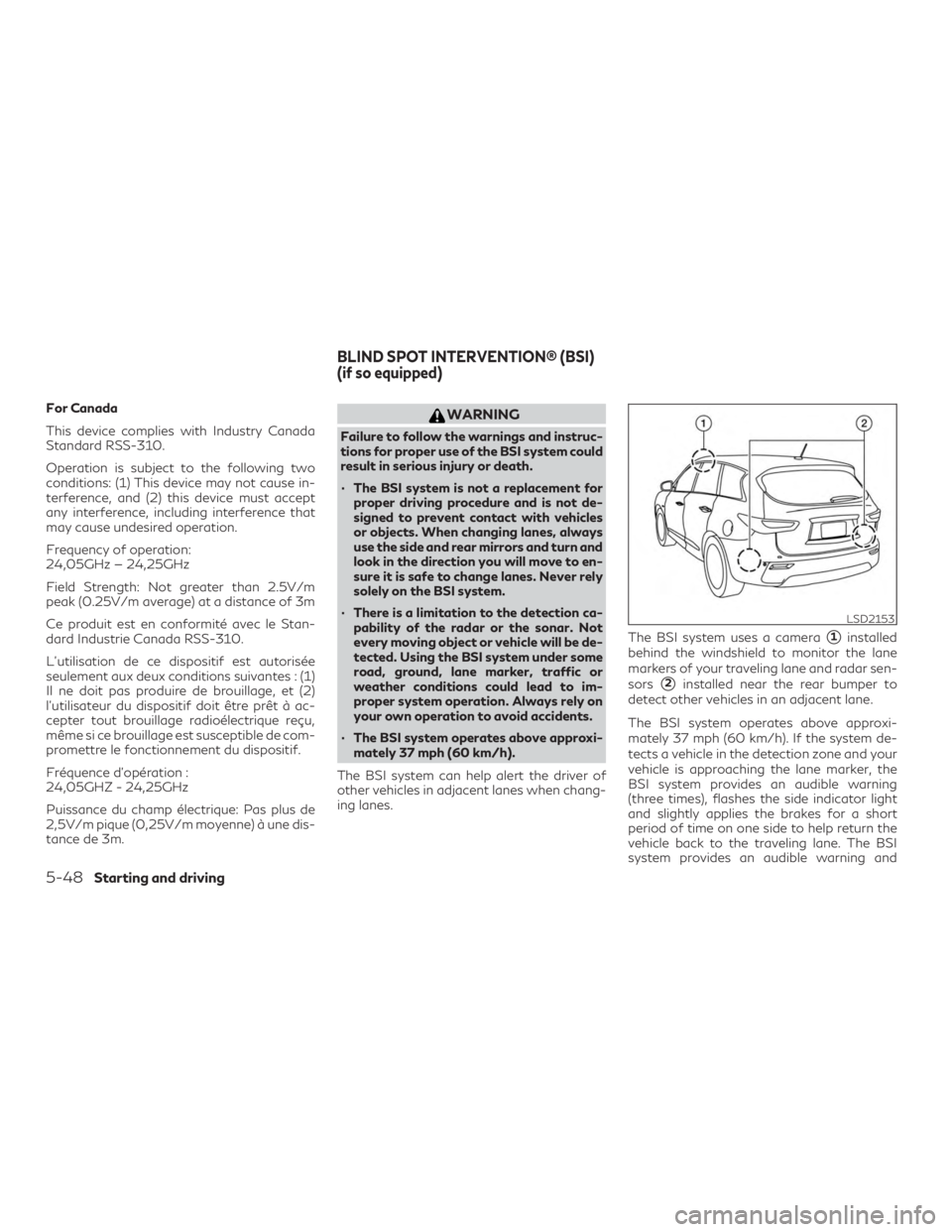 INFINITI QX60 2019 Owners Manual For Canada
This device complies with Industry Canada
Standard RSS-310.
Operation is subject to the following two
conditions: (1) This device may not cause in-
terference, and (2) this device must acce INFINITI QX60 2019 Owners Manual For Canada
This device complies with Industry Canada
Standard RSS-310.
Operation is subject to the following two
conditions: (1) This device may not cause in-
terference, and (2) this device must acce