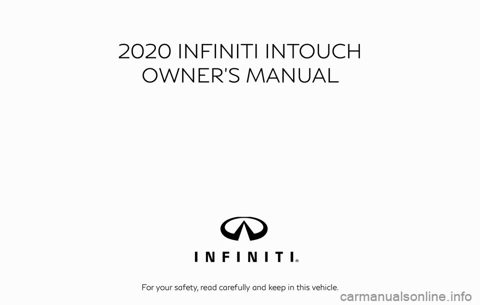 INFINITI QX60 2020  Infiniti Connection 2020 INFINITI INTOUCH
OWNER’S MANUAL
For your safety, read carefully and keep in this vehicle. 