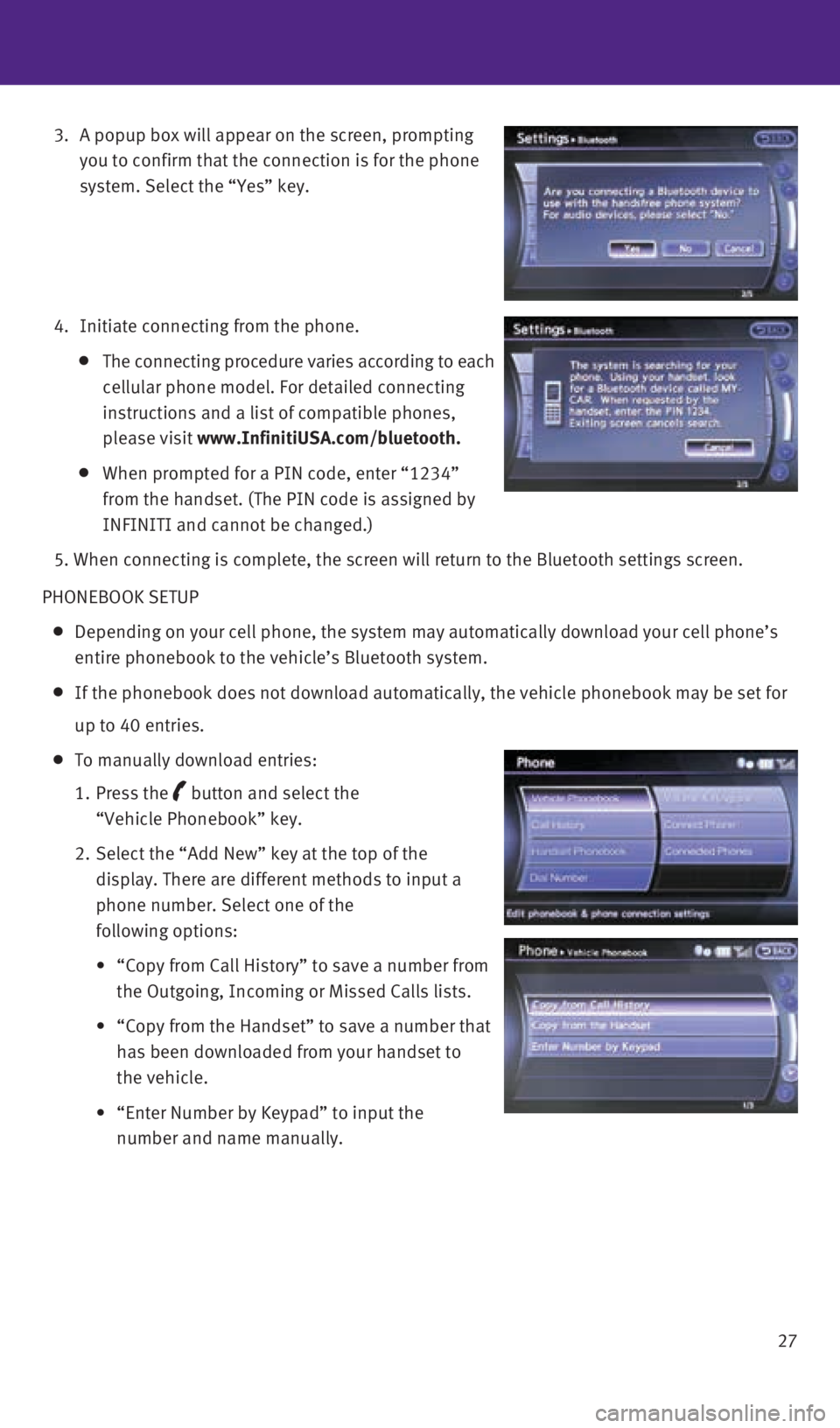 INFINITI QX60 HYBRID 2014  Quick Reference Guide 27
 3. 
 
A popup box will appear on the screen, prompting  
you to confirm that the connection is for the phone 
    system. Select the “yes” key.
  4.  Initiate connecting from the phone.
  
   