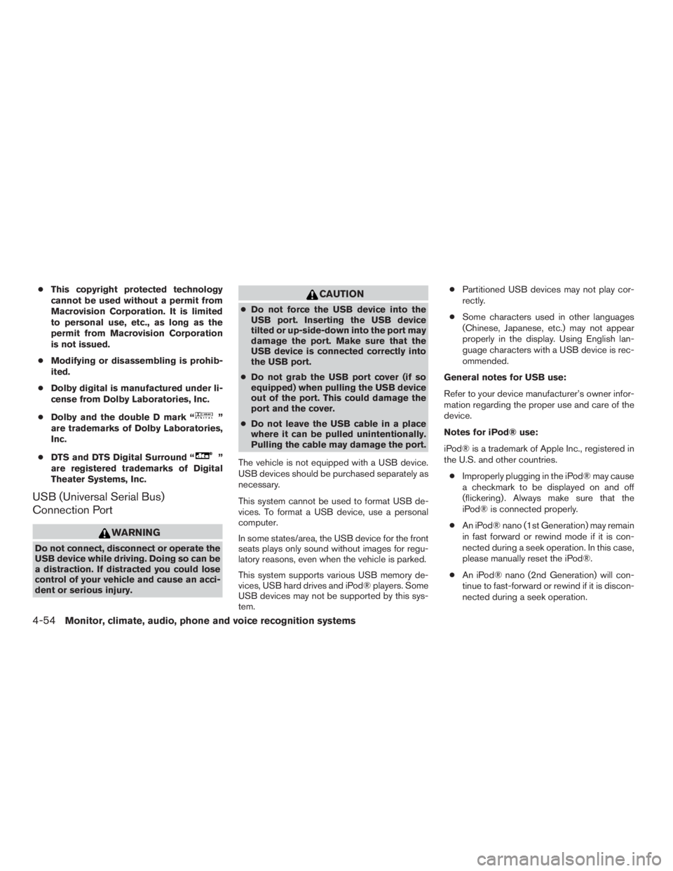 INFINITI QX60 HYBRID 2015 Owners Manual ●This copyright protected technology
cannot be used without a permit from
Macrovision Corporation. It is limited
to personal use, etc., as long as the
permit from Macrovision Corporation
is not issu INFINITI QX60 HYBRID 2015 Owners Manual ●This copyright protected technology
cannot be used without a permit from
Macrovision Corporation. It is limited
to personal use, etc., as long as the
permit from Macrovision Corporation
is not issu