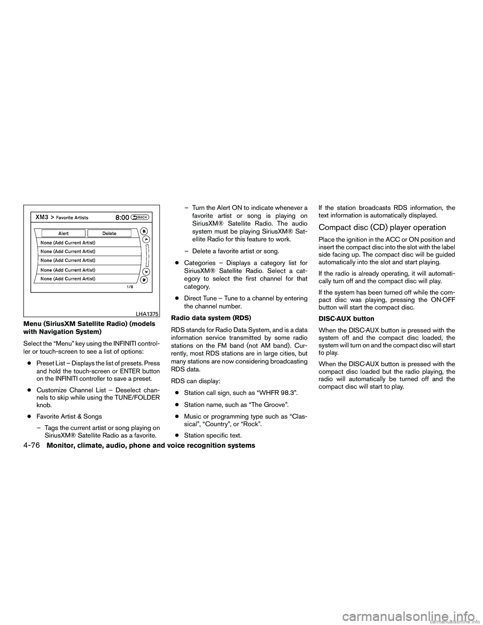 INFINITI QX60 HYBRID 2016  Owners Manual Menu (SiriusXM Satellite Radio) (models
with Navigation System)
Select the “Menu” key using the INFINITI control-
ler or touch-screen to see a list of options:●
Preset List – Displays the list