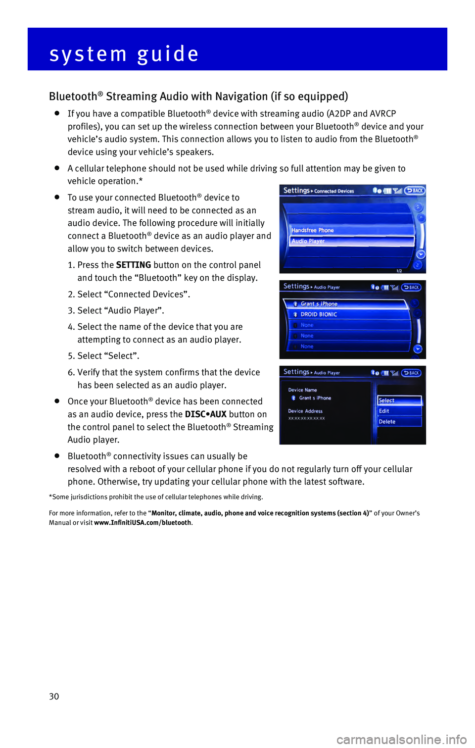 INFINITI QX60 HYBRID 2016 Quick Reference Guide 30
Bluetooth® Streaming Audio with Navigation (if so equipped)
If you have a compatible Bluetooth® device with streaming audio (A2DP and AVRCP
profiles), you can set up the wireless connection INFINITI QX60 HYBRID 2016 Quick Reference Guide 30
Bluetooth® Streaming Audio with Navigation (if so equipped)
If you have a compatible Bluetooth® device with streaming audio (A2DP and AVRCP
profiles), you can set up the wireless connection