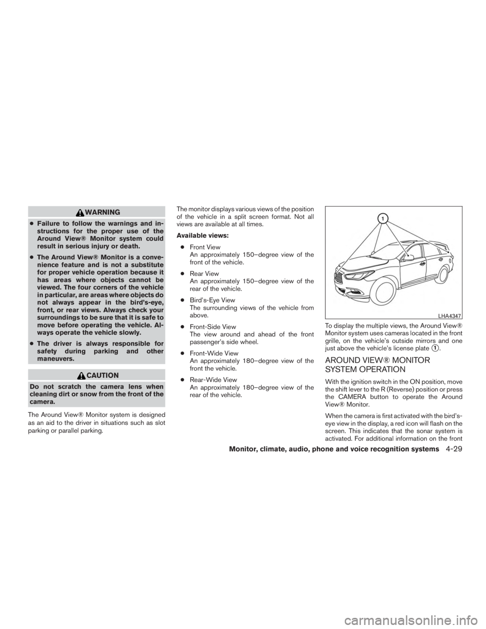 INFINITI QX60 HYBRID 2017  Owners Manual WARNING
●Failure to follow the warnings and in-
structions for the proper use of the
Around View® Monitor system could
result in serious injury or death.
● The Around View® Monitor is a conve-
n