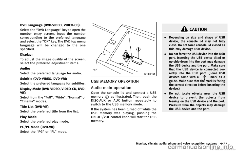 INFINITI QX70 2014 Owners Manual DVD Language (DVD-VIDEO, VIDEO-CD):
Select the“DVD Language” key to open the
number entry screen. Input the number
corresponding to the preferred language
and select the “OK”key. The DVD top m INFINITI QX70 2014 Owners Manual DVD Language (DVD-VIDEO, VIDEO-CD):
Select the“DVD Language” key to open the
number entry screen. Input the number
corresponding to the preferred language
and select the “OK”key. The DVD top m
