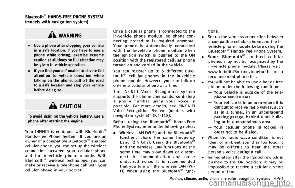 INFINITI QX70 2014 Workshop Manual WARNING
.Use a phone after stopping your vehicle
in a safe location. If you have to use a
phone while driving, exercise extreme
caution at all times so full attention may
be given to vehicle operation INFINITI QX70 2014 Workshop Manual WARNING
.Use a phone after stopping your vehicle
in a safe location. If you have to use a
phone while driving, exercise extreme
caution at all times so full attention may
be given to vehicle operation