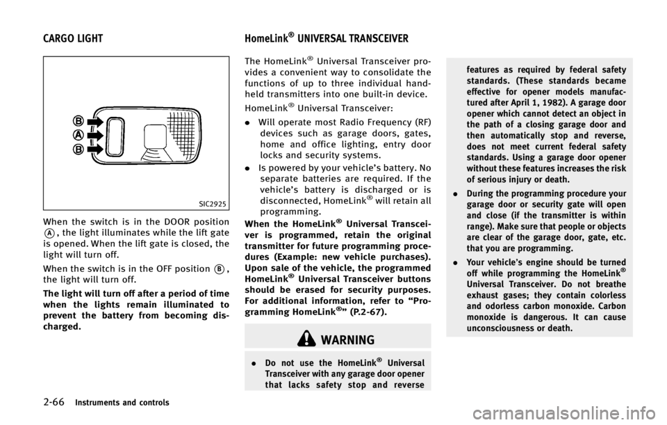 INFINITI QX70 2015  Owners Manual �����*�O�T�U�S�V�N�F�O�U�T �B�O�E �D�P�O�U�S�P�M�T
�4�*�$����
�8�I�F�O �U�I�F �T�X�J�U�D�I �J�T �J�O �U�I�F �%�0�0�3 �Q�P�T�J�U�J�P�O
*�"�
 �U�I�F �M�J�H�I�U �J�M�M�V�N�J�O�B�U�F�T �X�I�J�M�F 