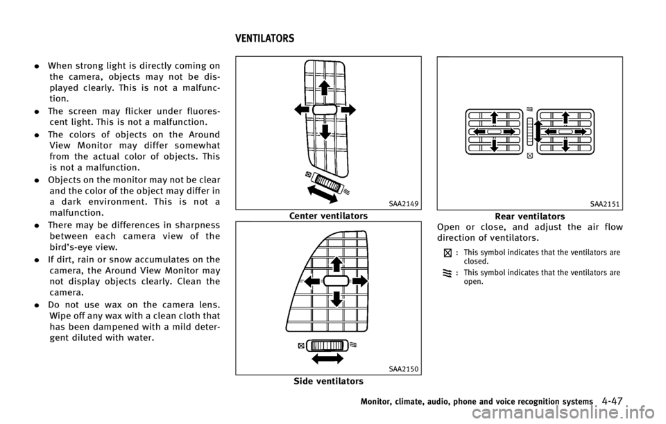 INFINITI QX70 2015  Owners Manual .�8�I�F�O �T�U�S�P�O�H �M�J�H�I�U �J�T �E�J�S�F�D�U�M�Z �D�P�N�J�O�H �P�O
�U�I�F �D�B�N�F�S�B�
 �P�C�K�F�D�U�T �N�B�Z �O�P�U �C�F �E�J�T�
�Q�M�B�Z�F�E �D�M�F�B�S�M�Z� �5�I�J�T �J�T �O�P�U �B �N�B�M�