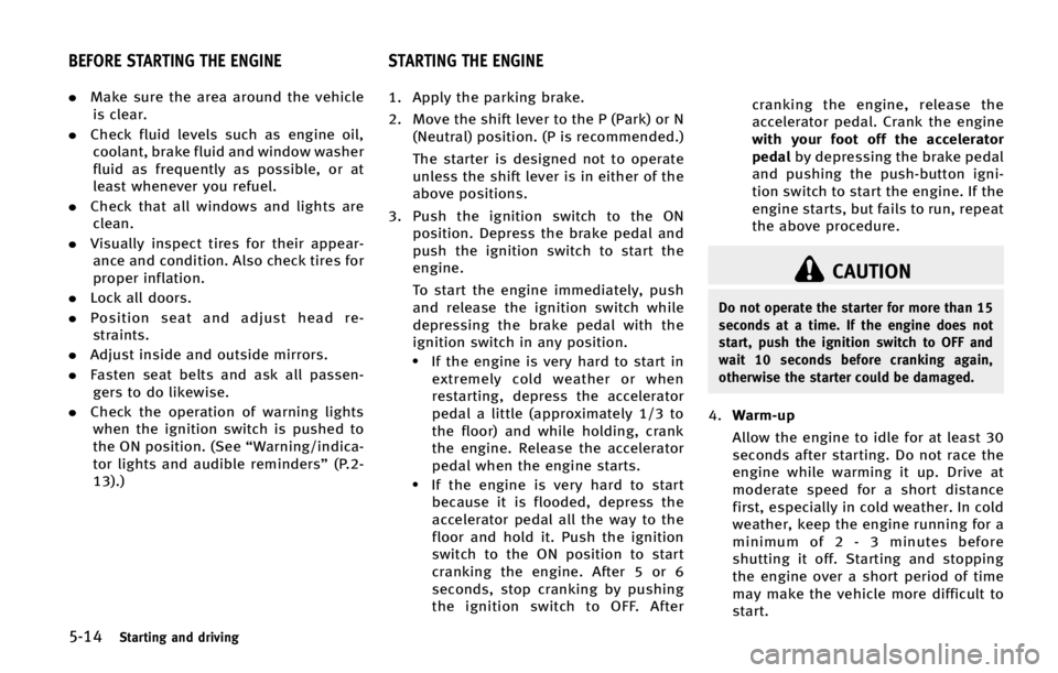 INFINITI QX70 2015  Owners Manual �����4�U�B�S�U�J�O�H �B�O�E �E�S�J�W�J�O�H
.�.�B�L�F �T�V�S�F �U�I�F �B�S�F�B �B�S�P�V�O�E �U�I�F �W�F�I�J�D�M�F
�J�T �D�M�F�B�S�
.�$�I�F�D�L �G�M�V�J�E �M�F�W�F�M�T �T�V�D�I �B�T �F�O�H�J�O�F �P