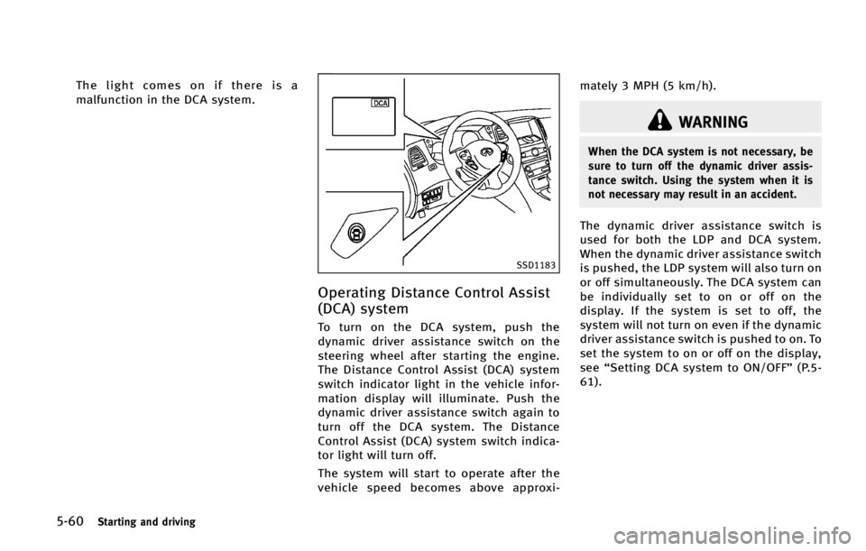 INFINITI QX70 2015  Owners Manual �����4�U�B�S�U�J�O�H �B�O�E �E�S�J�W�J�O�H
�5�I�F �M�J�H�I�U �D�P�N�F�T �P�O �J�G �U�I�F�S�F �J�T �B
�N�B�M�G�V�O�D�U�J�P�O �J�O �U�I�F �%�$�" �T�Z�T�U�F�N�
�4�4�%����
�0�Q�F�S�B�U�J�O�H �%�J