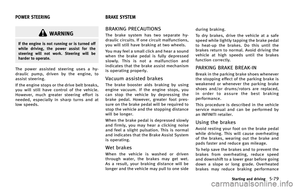 INFINITI QX70 2015  Owners Manual �8�"�3�/�*�/�(
�*�G �U�I�F �F�O�H�J�O�F �J�T �O�P�U �S�V�O�O�J�O�H �P�S �J�T �U�V�S�O�F�E �P�G�G
�X�I�J�M�F �E�S�J�W�J�O�H�
 �U�I�F �Q�P�X�F�S �B�T�T�J�T�U �G�P�S �U�I�F
�T�U�F�F�S�J�O�H �X�J�M�M �O�P