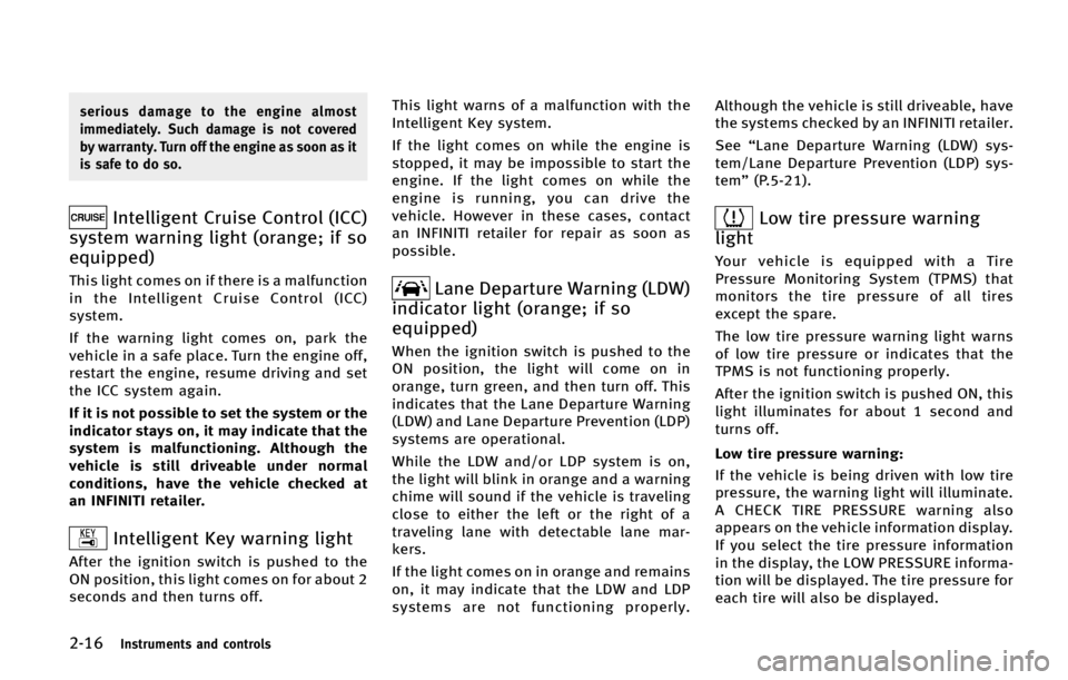 INFINITI QX70 2015 Owners Manual �����*�O�T�U�S�V�N�F�O�U�T �B�O�E �D�P�O�U�S�P�M�T
�T�F�S�J�P�V�T �E�B�N�B�H�F �U�P �U�I�F �F�O�H�J�O�F �B�M�N�P�T�U
�J�N�N�F�E�J�B�U�F�M�Z� �4�V�D�I �E�B�N�B�H�F �J�T �O�P�U �D�P�W�F�S�F�E
�C�Z 