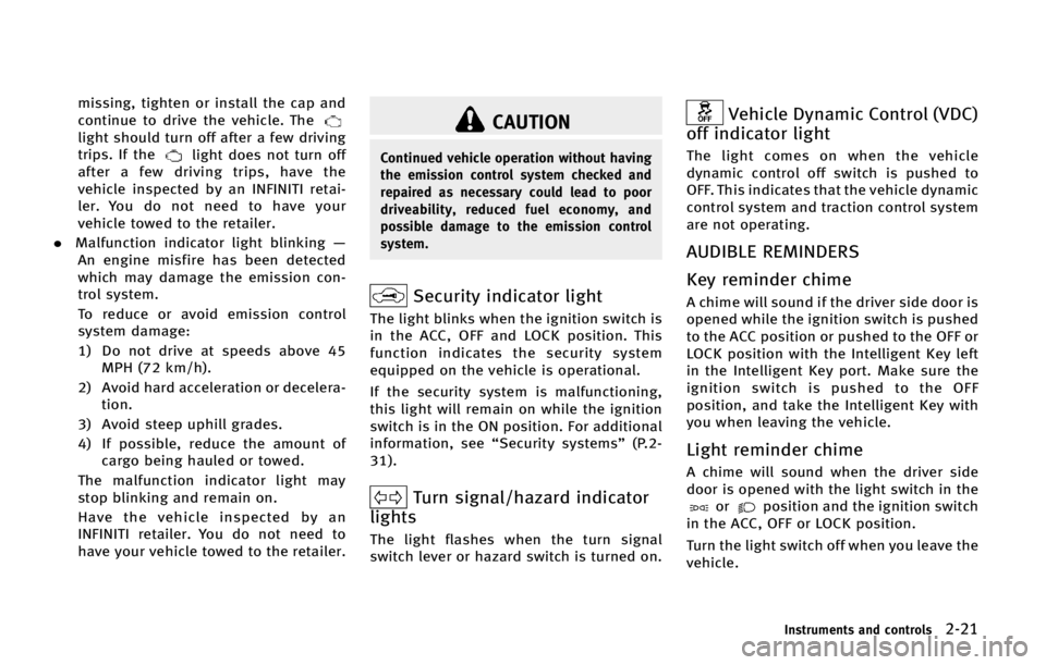 INFINITI QX70 2015 Owners Manual �N�J�T�T�J�O�H�
 �U�J�H�I�U�F�O �P�S �J�O�T�U�B�M�M �U�I�F �D�B�Q �B�O�E
�D�P�O�U�J�O�V�F �U�P �E�S�J�W�F �U�I�F �W�F�I�J�D�M�F� �5�I�F
�M�J�H�I�U �T�I�P�V�M�E �U�V�S�O �P�G�G �B�G�U�F�S �B �G�F�X �E