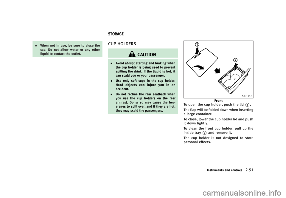 INFINITI QX70 2016  Owners Manual �������
�> �(�G�L�W� ����� �� �� �0�R�G�H�O� �6���� �@
.�8�I�F�O �O�P�U �J�O �V�T�F�
 �C�F �T�V�S�F �U�P �D�M�P�T�F �U�I�F
�D�B�Q� �%�P �O�P�U �B�M�M�P�X �X�B�U�F�S �P�S �B�O�Z 