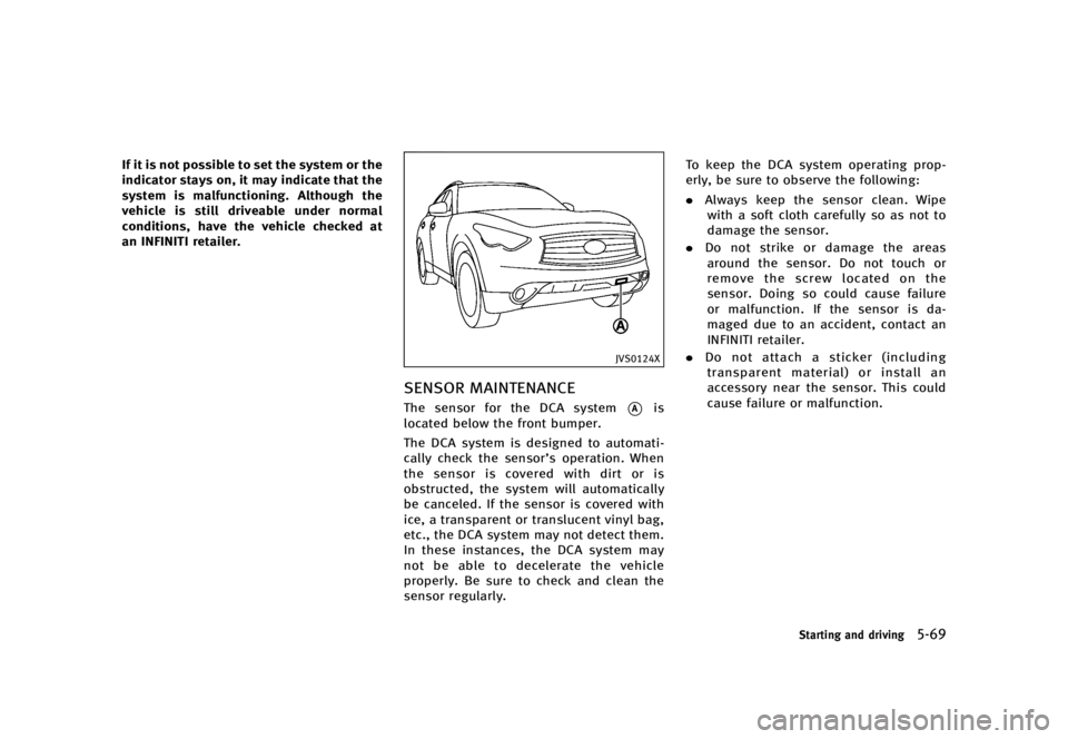 INFINITI QX70 2016  Owners Manual �������
�> �(�G�L�W� ����� �� �� �0�R�G�H�O� �6���� �@
�*�G �J�U �J�T �O�P�U �Q�P�T�T�J�C�M�F �U�P �T�F�U �U�I�F �T�Z�T�U�F�N �P�S �U�I�F
�J�O�E�J�D�B�U�P�S �T�U�B�Z�T �P�O�
 �J�