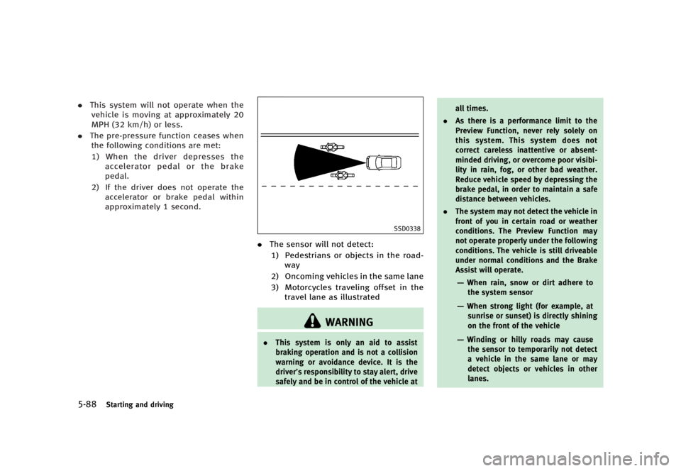 INFINITI QX70 2016  Owners Manual �������
�> �(�G�L�W� ����� �� �� �0�R�G�H�O� �6���� �@
�����4�U�B�S�U�J�O�H �B�O�E �E�S�J�W�J�O�H
.�5�I�J�T �T�Z�T�U�F�N �X�J�M�M �O�P�U �P�Q�F�S�B�U�F �X�I�F�O �U�I�F
�W�F�I