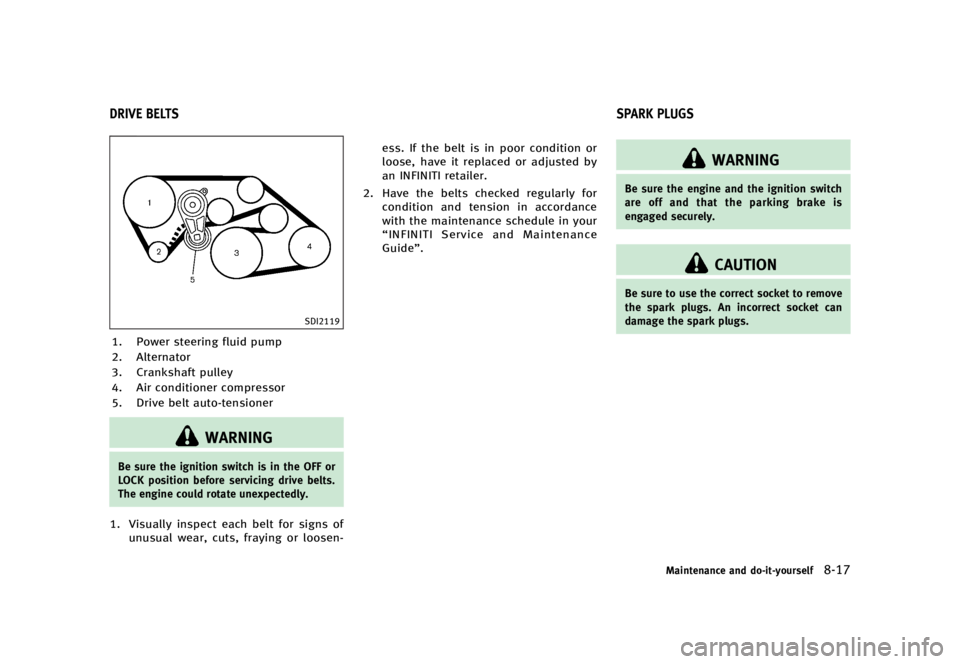 INFINITI QX70 2016  Owners Manual �������
�> �(�G�L�W� ����� �� �� �0�R�G�H�O� �6���� �@
GUID-05CDF06C-B4F9-4EF4-8E28-B9EF84AC9671
�4�%�*����
�� �1�P�X�F�S �T�U�F�F�S�J�O�H �G�M�V�J�E �Q�V�N�Q
�� �"�M�U�F