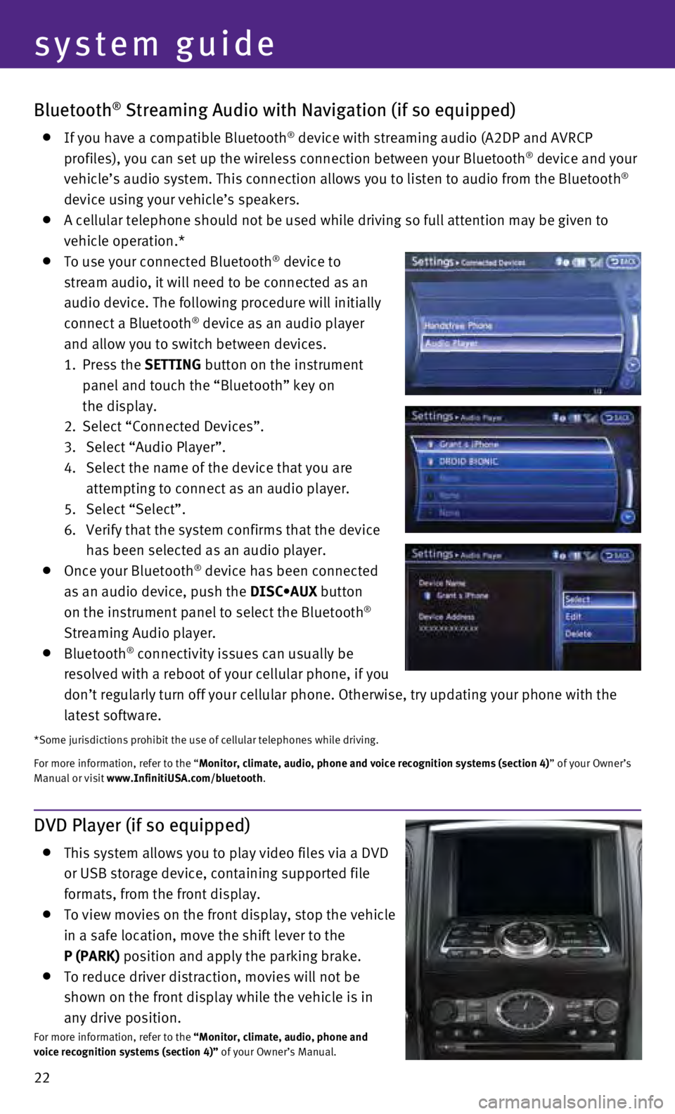 INFINITI QX70 2017 Quick Reference Guide 22
Bluetooth® Streaming Audio with Navigation (if so equipped)
If you have a compatible Bluetooth® device with streaming audio (A2DP and AVRCP
profiles), you can set up the wireless connection INFINITI QX70 2017 Quick Reference Guide 22
Bluetooth® Streaming Audio with Navigation (if so equipped)
If you have a compatible Bluetooth® device with streaming audio (A2DP and AVRCP
profiles), you can set up the wireless connection