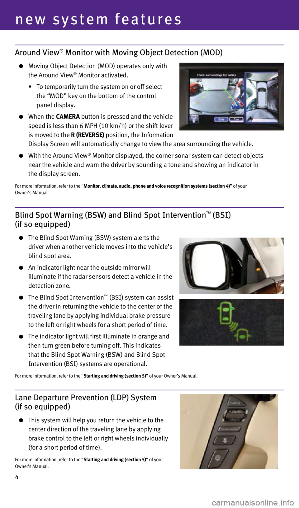 INFINITI QX80 2014  Quick Reference Guide 4
Around View® Monitor with Moving Object Detection (MOD)
    Moving Object Detection (MOD) operates only with 
the Around View® Monitor activated.
 

 
•

    
To temporarily turn the system on o