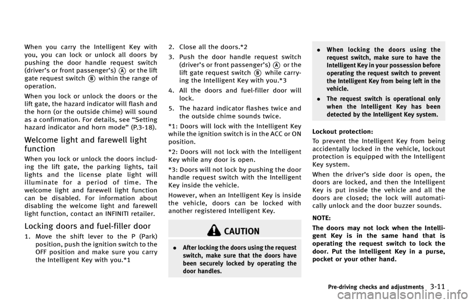 INFINITI QX80 2015  Owners Manual �8�I�F�O �Z�P�V �D�B�S�S�Z �U�I�F �*�O�U�F�M�M�J�H�F�O�U �,�F�Z �X�J�U�I
�Z�P�V�
 �Z�P�V �D�B�O �M�P�D�L �P�S �V�O�M�P�D�L �B�M�M �E�P�P�S�T �C�Z
�Q�V�T�I�J�O�H �U�I�F �E�P�P�S �I�B�O�E�M�F �S�F�R�V�F