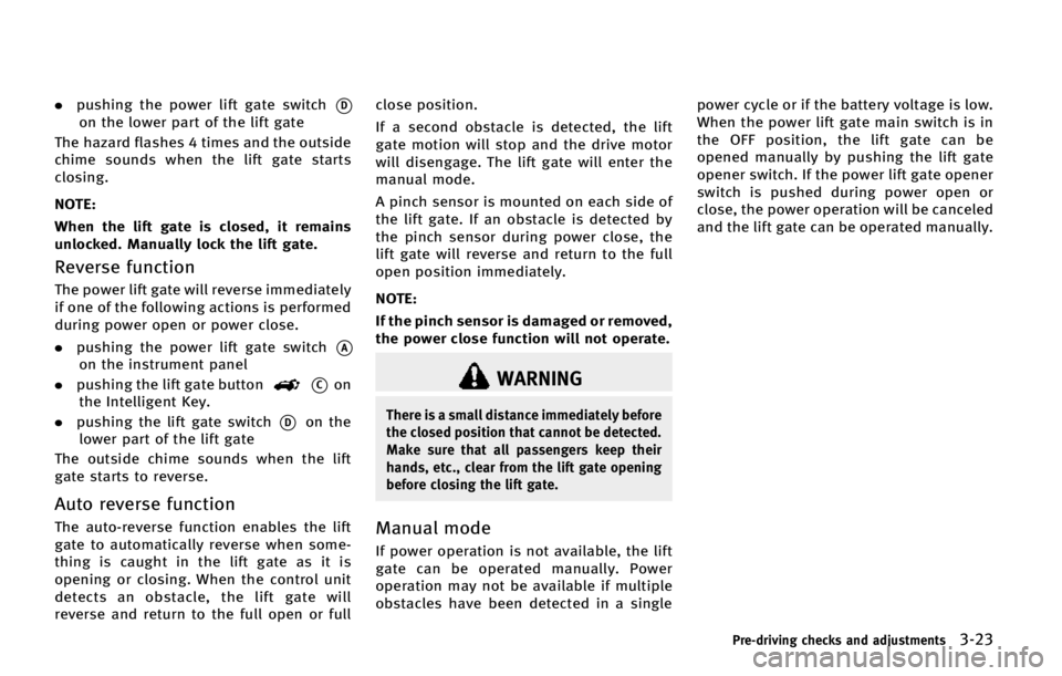 INFINITI QX80 2015  Owners Manual .�Q�V�T�I�J�O�H �U�I�F �Q�P�X�F�S �M�J�G�U �H�B�U�F �T�X�J�U�D�I*�%
�P�O �U�I�F �M�P�X�F�S �Q�B�S�U �P�G �U�I�F �M�J�G�U �H�B�U�F
�5�I�F �I�B�[�B�S�E �G�M�B�T�I�F�T � �U�J�N�F�T �B�O�E �U�I�F �P�V�U�