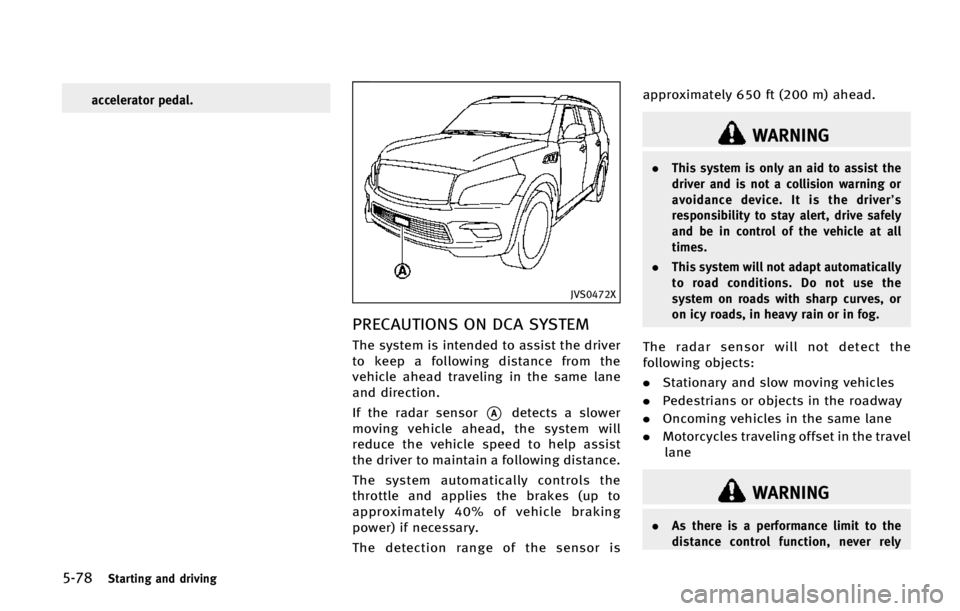 INFINITI QX80 2015  Owners Manual �����4�U�B�S�U�J�O�H �B�O�E �E�S�J�W�J�O�H
�B�D�D�F�M�F�S�B�U�P�S �Q�F�E�B�M�
�+�7�4�����9
�1�3�&�$�"�6�5�*�0�/�4 �0�/ �%�$�" �4�:�4�5�&�.
�5�I�F �T�Z�T�U�F�N �J�T �J�O�U�F�O�E�F�E �U�P �B�T�