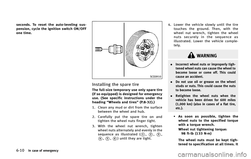 INFINITI QX80 2015  Owners Manual �����*�O �D�B�T�F �P�G �F�N�F�S�H�F�O�D�Z
�T�F�D�P�O�E�T� �5�P �S�F�T�F�U �U�I�F �B�V�U�P��M�F�W�F�M�J�O�H �T�V�T�
�Q�F�O�T�J�P�O�
 �D�Z�D�M�F �U�I�F �J�H�O�J�U�J�P�O �T�X�J�U�D�I �0�/��0��
