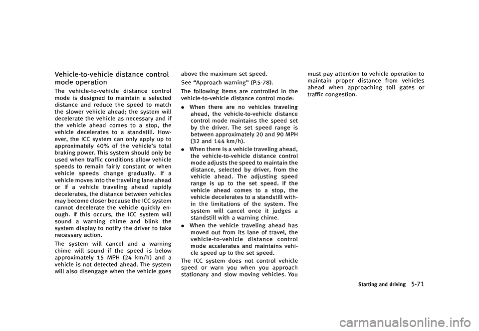 INFINITI QX80 2016  Owners Manual �������
�> �(�G�L�W� ����� �� � �0�R�G�H�O� �=���� �@
�7�F�I�J�D�M�F��U�P��W�F�I�J�D�M�F �E�J�T�U�B�O�D�F �D�P�O�U�S�P�M
�N�P�E�F �P�Q�F�S�B�U�J�P�O
GUID-D7C227D0-8FBA-44DE-BBBF